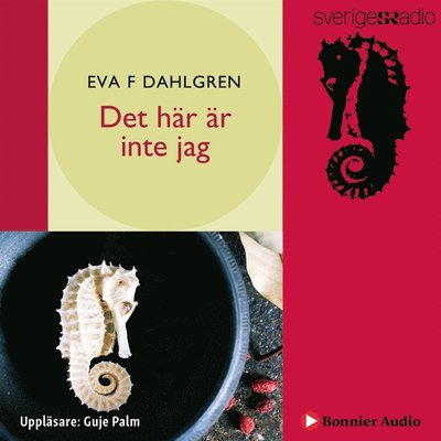 Cover for Eva F. Dahlgren · Det här är inte jag : en dokumentärroman (Audiobook (MP3)) (2018)