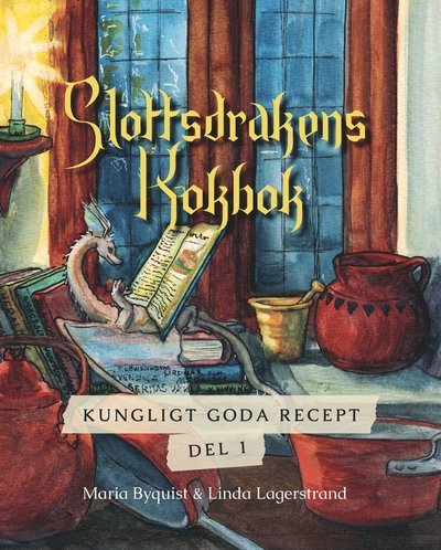 Cover for Maria Byquist · Slottsdrakens kokbok (Bound Book) (2022)