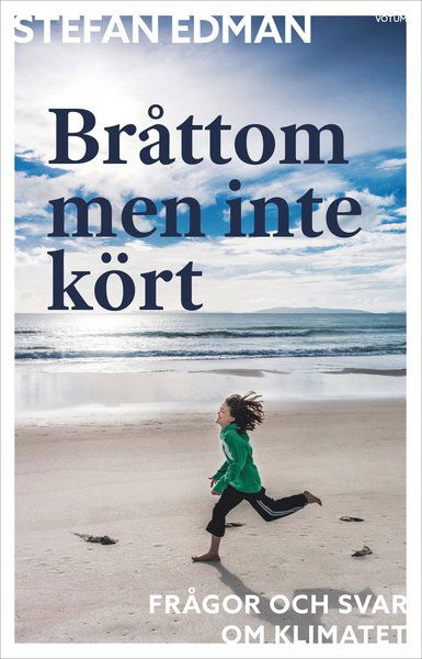 Cover for Stefan Edman · Bråttom men inte kört : frågor och svar om klimatet (Buch) (2020)