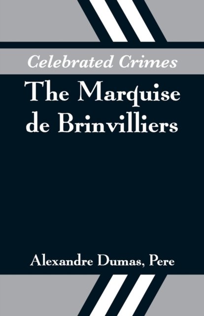 Celebrated Crimes - Alexandre Dumas - Bøger - Alpha Edition - 9789353291136 - 17. november 2018