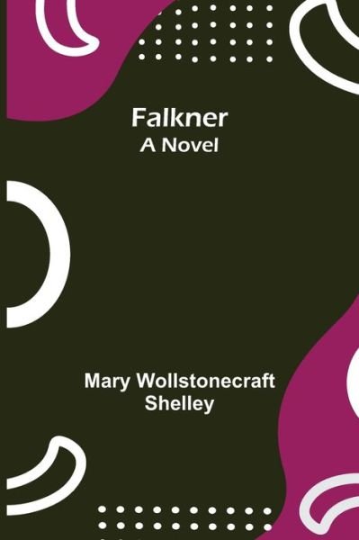 Cover for Mary Wollstonecraft Shelley · Falkner (Paperback Book) (2021)