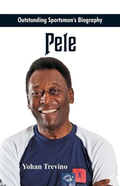 Cover for Yohan Trevino · Outstanding Sportsman's Biography - Pele (Paperback Book) (2017)