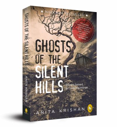Ghosts of The Silent Hills: Stories based on true hauntings - Anita Krishan - Books - Prakash Books - 9789389717136 - December 1, 2020