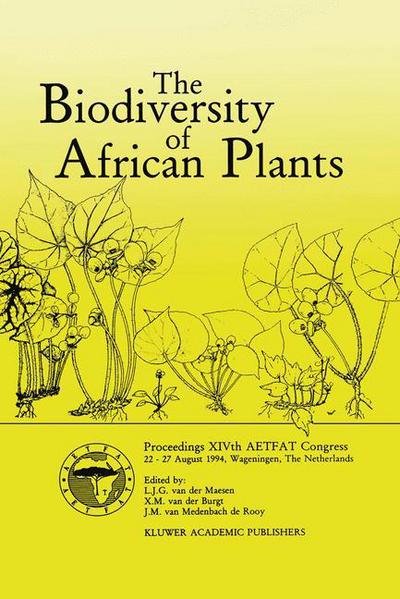 Cover for L J G Van Der Maesen · The Biodiversity of African Plants: Proceedings XIVth AETFAT Congress 22-27 August 1994, Wageningen, The Netherlands (Taschenbuch) [Softcover reprint of the original 1st ed. 1996 edition] (2011)