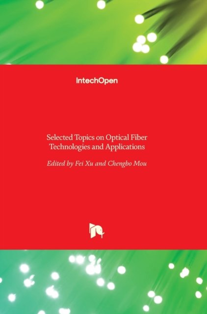 Cover for Fei Xu · Selected Topics on Optical Fiber Technologies and Applications (Gebundenes Buch) (2018)