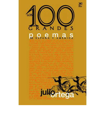 Cien Grandes Poemas De Espana Y America - Julio  Ortega - Książki - Siglo XXI Editores Mexico - 9789682322136 - 1 grudnia 2000