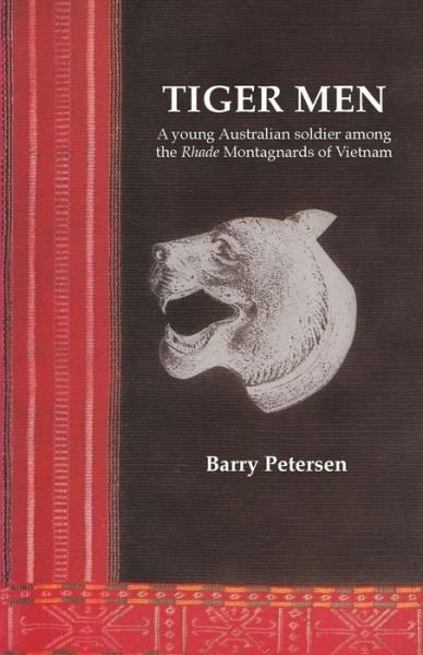 Cover for Barry Petersen · Tiger Men: A Young Australian among the Rhade Montagnard of Vietnam - Asian portraits (Paperback Bog) (1994)