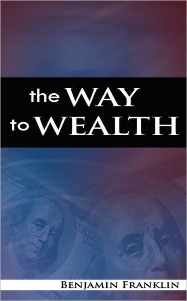 Cover for Benjamin Franklin · The Way to Wealth (Pocketbok) (2007)