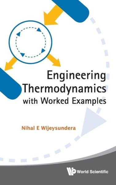 Cover for Wijeysundera, Nihal E (-) · Engineering Thermodynamics With Worked Examples (Hardcover Book) (2010)