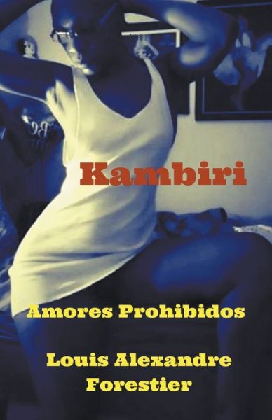 Cover for Louis Alexandre Forestier · Kambiri- Amores Prohibidos (Paperback Book) (2017)