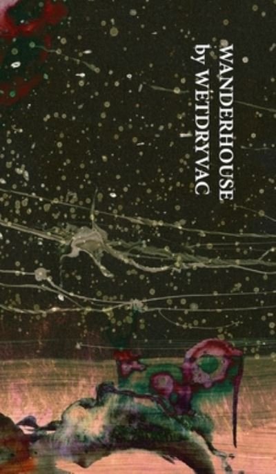 Cover for Wetdryvac · Wanderhouse (Inbunden Bok) (2024)