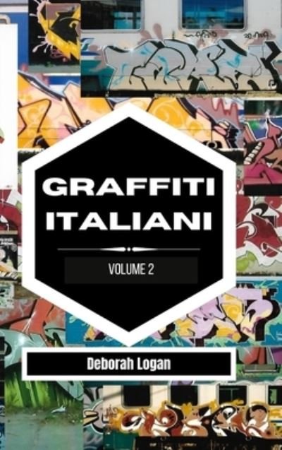 Cover for Deborah Logan · Graffiti italiani volume 2 (Hardcover Book) (2023)