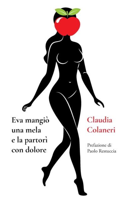 Cover for Claudia Colaneri · Eva mangio una mela e la partori con dolore (Paperback Book) (2022)