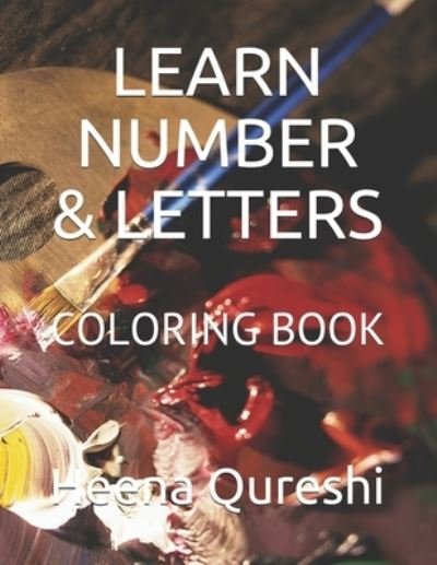 Cover for Heena Mastan Qureshi · Learn Number &amp; Letters: Coloring Book (Paperback Book) (2021)