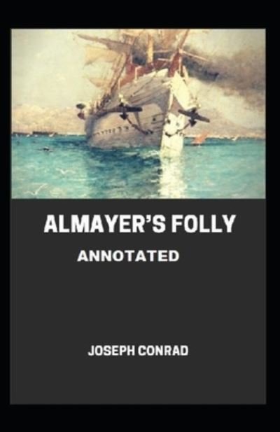 Cover for Joseph Conrad · Almayer's Folly Annotated (Pocketbok) (2021)