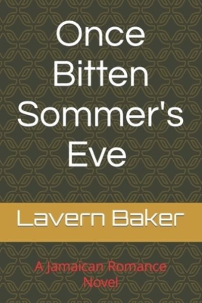 Once Bitten Sommer's Eve: 2 Jamaican Romance Novels - Sommer Storm - Lavern Baker - Books - Independently Published - 9798466733136 - August 29, 2021