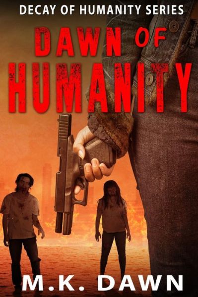 Cover for M K Dawn · Dawn of Humanity: Decay of Humanity Series - Decay of Humanity (Paperback Bog) (2021)