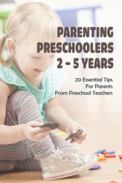 Cover for Arnulfo Leaphart · Parenting Preschoolers 2 - 5 Years (Paperback Book) (2021)