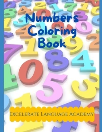 Cover for Excelerate Language Academy · Numbers Coloring Book - Educational Coloring Books (Paperback Book) (2021)