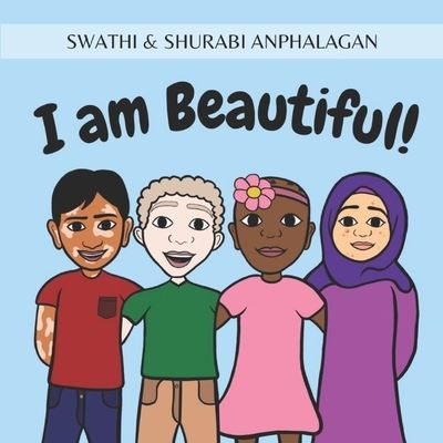 Cover for Swathi &amp; Shurabi Anphalagan · I Am Beautiful! (Book) (2021)