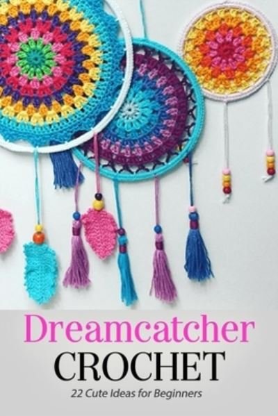 Cover for Jamaine Donaldson · Dreamcatcher Crochet (Paperback Book) (2020)