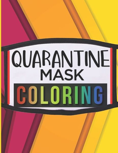 Quarantine mask coloring - M - Bøker - Independently Published - 9798588701136 - 31. desember 2020