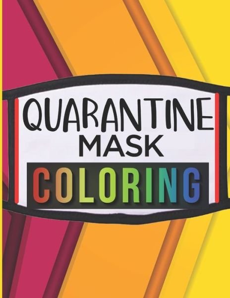 Quarantine mask coloring - M - Kirjat - Independently Published - 9798588701136 - torstai 31. joulukuuta 2020