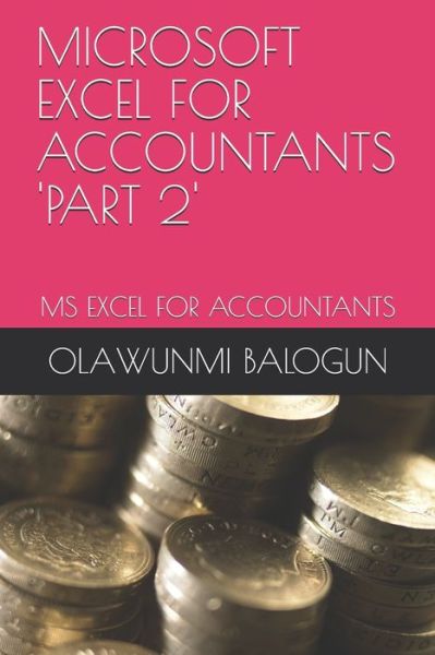 Cover for Olawunmi Daniel Balogun · Microsoft Excel for Accountants 'part 2' (Paperback Book) (2020)