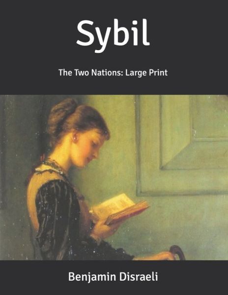 Sybil - Benjamin Disraeli - Books - Independently Published - 9798632561136 - April 3, 2020