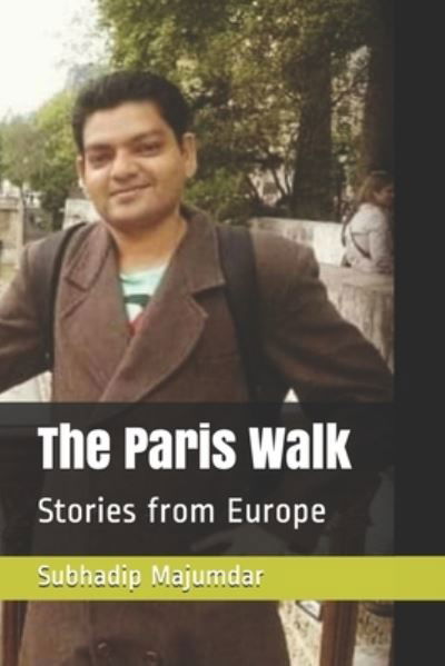 Cover for Subhadip Majumdar · The Paris Walk (Paperback Book) (2020)
