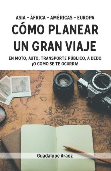 Cover for Guadalupe Araoz · Como planear un Gran viaje (Paperback Bog) (2020)