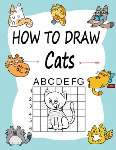 Cover for Marie Martin · How to draw Cats: Learn how to draw using the easy grid method, great art gift your children and teens, boys and girls (Pocketbok) (2020)