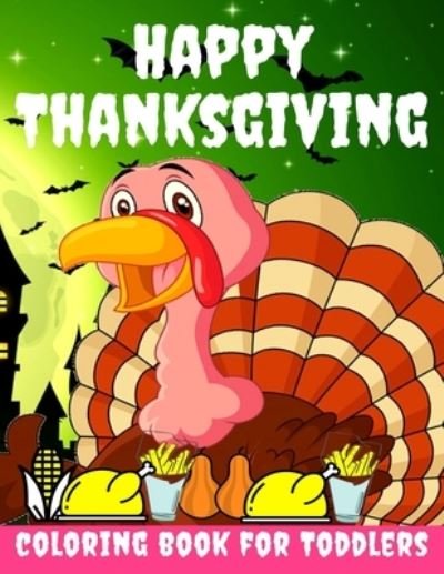 Happy Thanksgiving Coloring Book for Toddlers - Toodma - Books - Independently Published - 9798698815136 - October 17, 2020