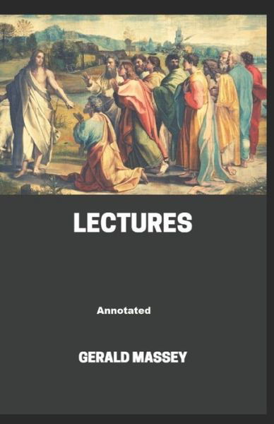 Cover for Gerald Massey · Gerald Massey's Lectures Annotated (Paperback Book) (2021)