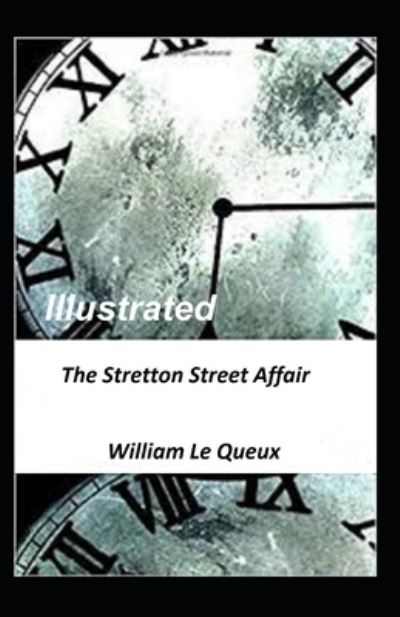 Cover for William Le Queux · The Stretton Street Affair Illustrated (Paperback Book) (2021)