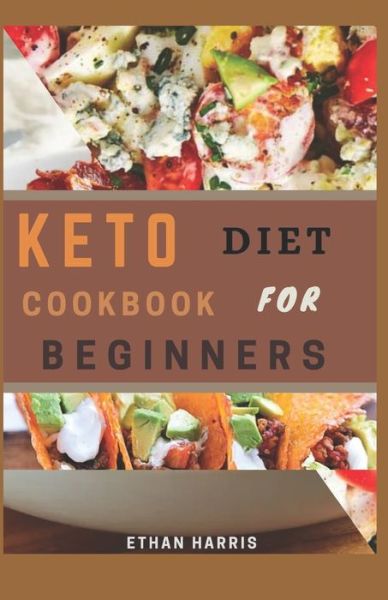 Cover for Ethan Harris · Keto Diet Cookbook for Beginners (Paperback Book) (2021)