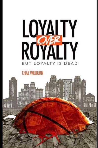 Cover for Anthony Wallace · Loyalty Over Royalty, But Loyalty Is Dead (Paperback Book) (2021)