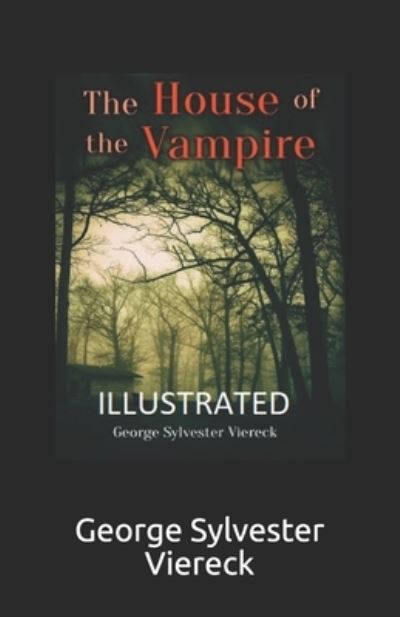 Cover for George Sylvester Viereck · The House of the Vampire Illustrated (Paperback Book) (2021)