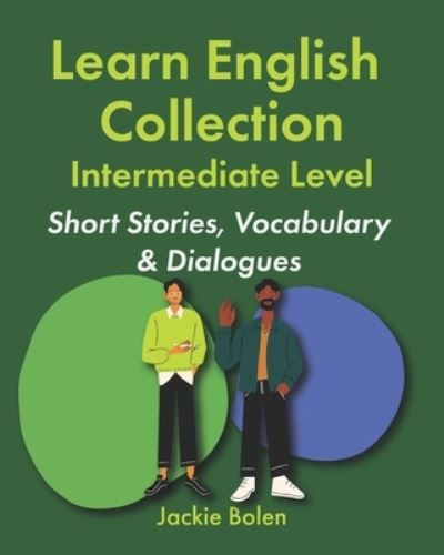 Cover for Bolen Jackie Bolen · Learn English Collection-Intermediate Level: Short Stories, Vocabulary &amp; Dialogues (Paperback Book) (2022)