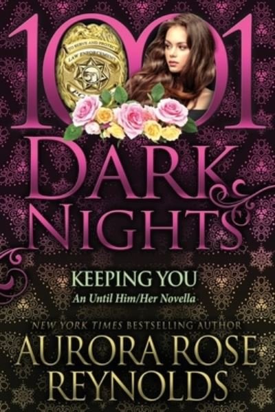 Keeping You - Aurora Rose Reynolds - Bøker - Evil Eye Concepts, Incorporated - 9798885420136 - 14. januar 2023