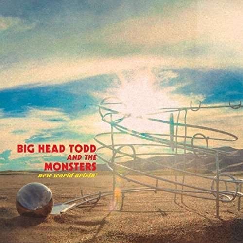 Cover for Big Head Todd &amp; the Monsters · New World Arisin (CD) [Digipak] (2017)