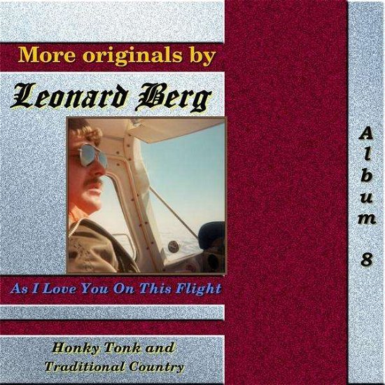 As I Love You on This Flight - Leonard Berg - Muziek - CD Baby - 0753182065137 - 2 april 2010