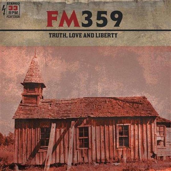 Truth, Love & Liberty - Fm359 - Musiikki - PIRATES PRESS RECORDS - 0819162013137 - maanantai 20. tammikuuta 2014