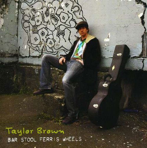 Cover for Taylor Brown · Bar Stool Ferris Wheels (CD) (2009)