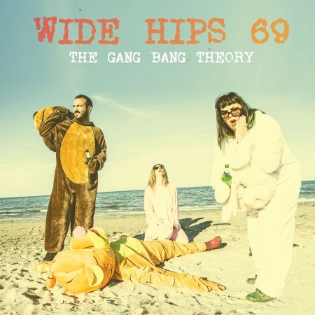 Cover for Wide Hips 69 · Gang Bang Theory (LP) (2017)