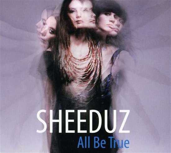 Cover for Sheeduz · All Be True (CD) [Digipak] (2015)