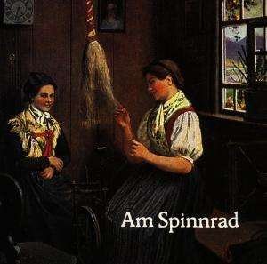 Cover for Spitzstoner / Kalin-kapp · Am Spinnrad (CD) (2014)