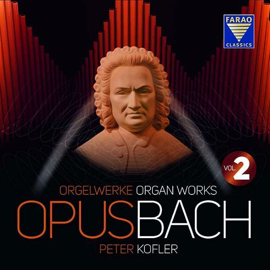 Johann Sebastian Bach: Opus Bach. Vol. 2 - Peter Kofler - Musik - FARAO CLASSICS - 4025438081137 - 7. Januar 2022