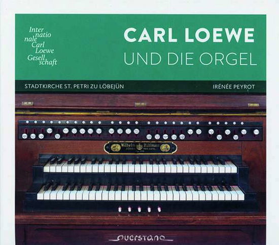 Cover for Loewe / Peyrot · Carl Loewe Und Die Orgel (CD) (2021)