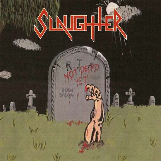 Not Dead Yet - Slaughter - Musik - SOULFOOD - 4251267709137 - 14. januar 2022